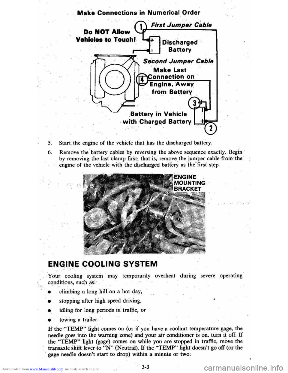 CHEVROLET CITATION 1980 1.G Owners Manual Downloaded from www.Manualslib.com manuals search engine Make Connections In Numerical Order 
First Jumper Cable 
Discharged 
Battery 
Make Last 
onnectlon on 
Engine. Away 
from Battery 
Battery in V