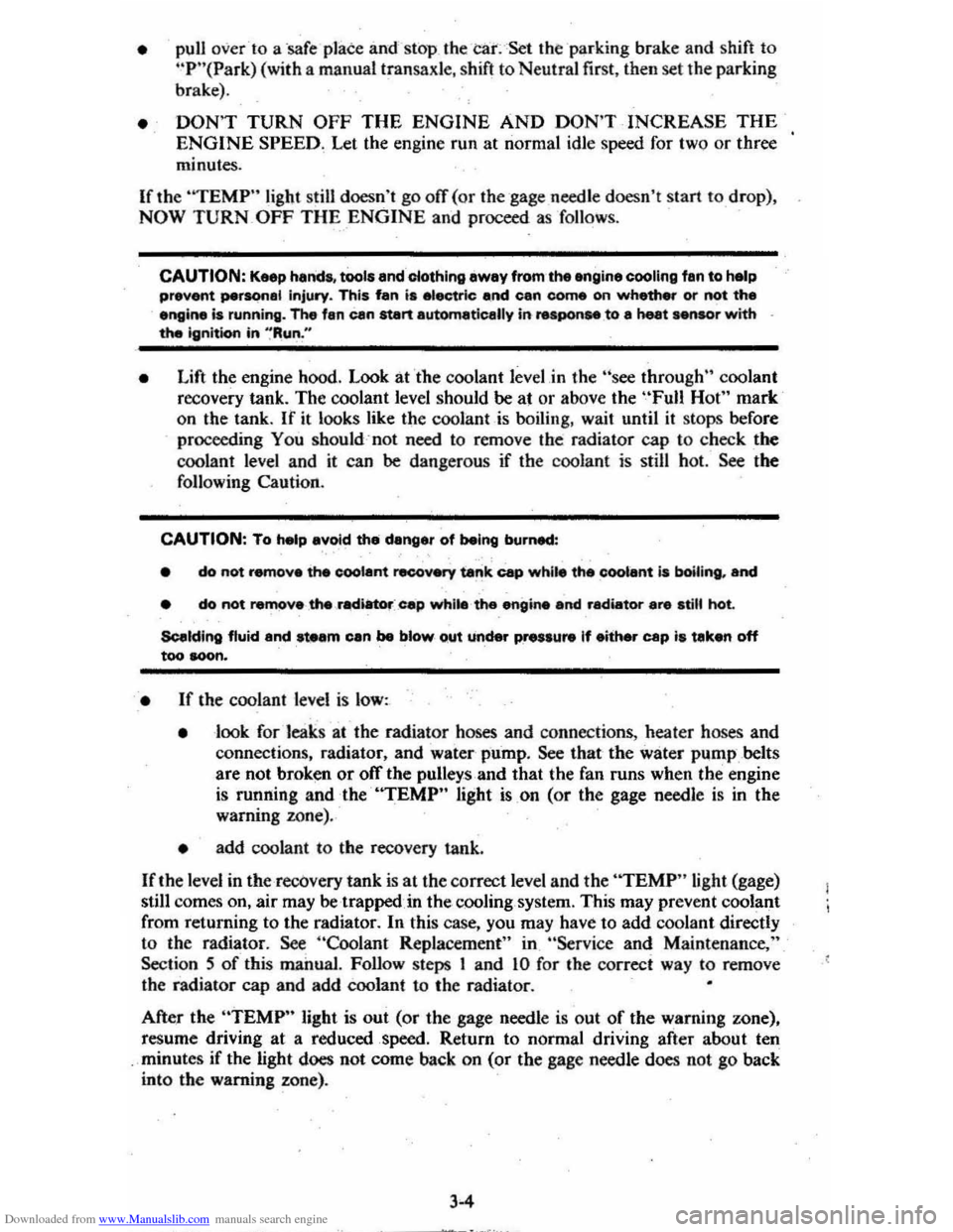 CHEVROLET CITATION 1980 1.G Workshop Manual Downloaded from www.Manualslib.com manuals search engine • pull over-to a safe plate and stop (he car:-=Set the parking brake and shift to "P"(Park) (with a manual transaxle. shift to Neut CHEVROLET CITATION 1980 1.G Workshop Manual Downloaded from www.Manualslib.com manuals search engine • pull over-to a safe plate and stop (he car:-=Set the parking brake and shift to "P"(Park) (with a manual transaxle. shift to Neut