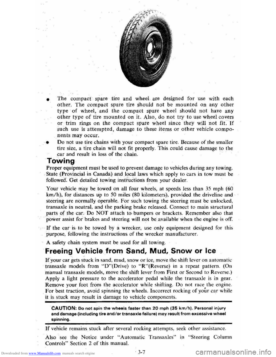 CHEVROLET CITATION 1980 1.G Workshop Manual Downloaded from www.Manualslib.com manuals search engine • The compact spare .tire and wheel are design ed for use with each
other. The compact spare tire should not be mounted on any other
t CHEVROLET CITATION 1980 1.G Workshop Manual Downloaded from www.Manualslib.com manuals search engine • The compact spare .tire and wheel are design ed for use with each
other. The compact spare tire should not be mounted on any other
t