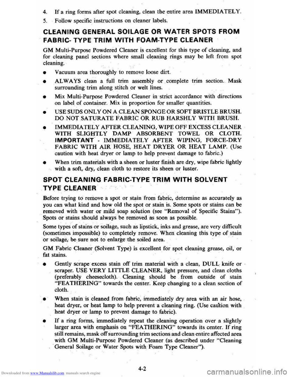 CHEVROLET CITATION 1980 1.G Workshop Manual Downloaded from www.Manualslib.com manuals search engine 4. If a ring forms after spot cleaning, dean the entire area IMMEDIATELY.
5. Follow specific instructions on cleaner labels.
CLEANING G CHEVROLET CITATION 1980 1.G Workshop Manual Downloaded from www.Manualslib.com manuals search engine 4. If a ring forms after spot cleaning, dean the entire area IMMEDIATELY.
5. Follow specific instructions on cleaner labels.
CLEANING G