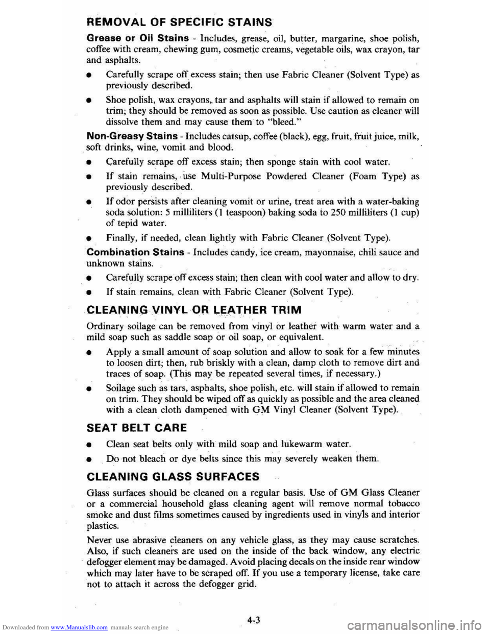 CHEVROLET CITATION 1980 1.G Workshop Manual Downloaded from www.Manualslib.com manuals search engine REMOVAL OF SPECIFIC STAINS
Grease or Oil Stains -Includes, grease, oil, butter, margarine, shoe polish,
coffee with cream, chewing gum CHEVROLET CITATION 1980 1.G Workshop Manual Downloaded from www.Manualslib.com manuals search engine REMOVAL OF SPECIFIC STAINS
Grease or Oil Stains -Includes, grease, oil, butter, margarine, shoe polish,
coffee with cream, chewing gum