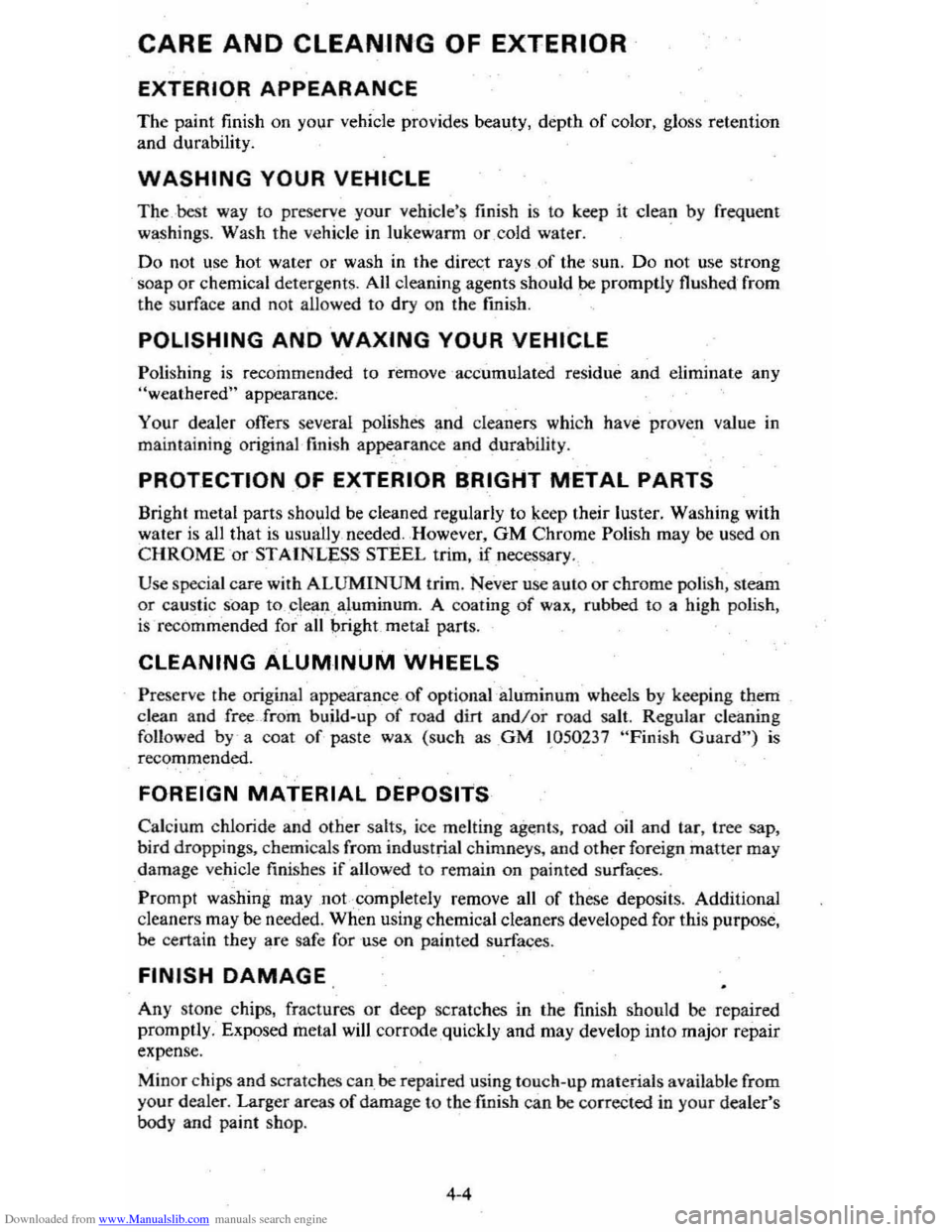 CHEVROLET CITATION 1980 1.G Workshop Manual Downloaded from www.Manualslib.com manuals search engine CARE AND CLEANING OF EXTERIOR
EXTERIOR APPEARANCE
The paint finish on yo~r vehicle provides beauty, depth of color, gloss retention
and CHEVROLET CITATION 1980 1.G Workshop Manual Downloaded from www.Manualslib.com manuals search engine CARE AND CLEANING OF EXTERIOR
EXTERIOR APPEARANCE
The paint finish on yo~r vehicle provides beauty, depth of color, gloss retention
and