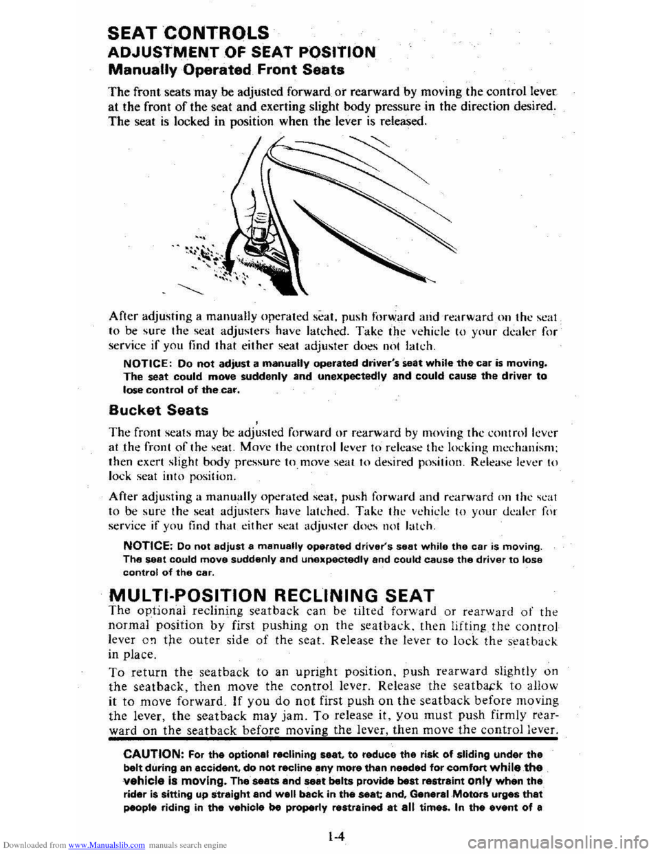 CHEVROLET CITATION 1980 1.G Owners Manual Downloaded from www.Manualslib.com manuals search engine SEAT CONTROLS
ADJUSTMENT OF SEAT POSITION
Manually Operated Front Seats
The front seats may be adjusted forward or rearward by moving the c CHEVROLET CITATION 1980 1.G Owners Manual Downloaded from www.Manualslib.com manuals search engine SEAT CONTROLS
ADJUSTMENT OF SEAT POSITION
Manually Operated Front Seats
The front seats may be adjusted forward or rearward by moving the c