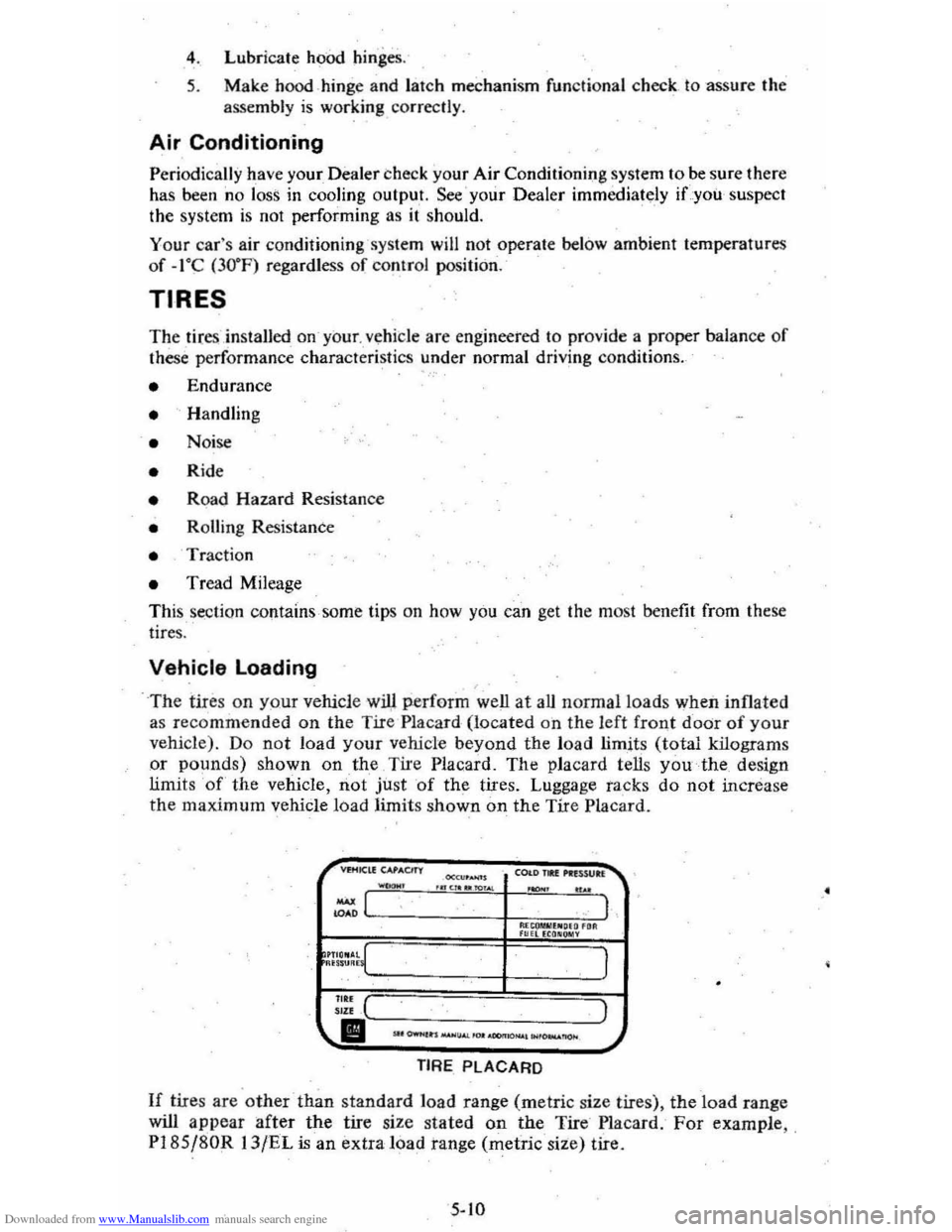 CHEVROLET CITATION 1980 1.G Owners Manual Downloaded from www.Manualslib.com manuals search engine 4. Lubricate hood hin ges. 
5. Make hood -hinge  and la tc h  mechanism  functiona l ch eck. to  assure  the 
asse mbly 
is working  correctly