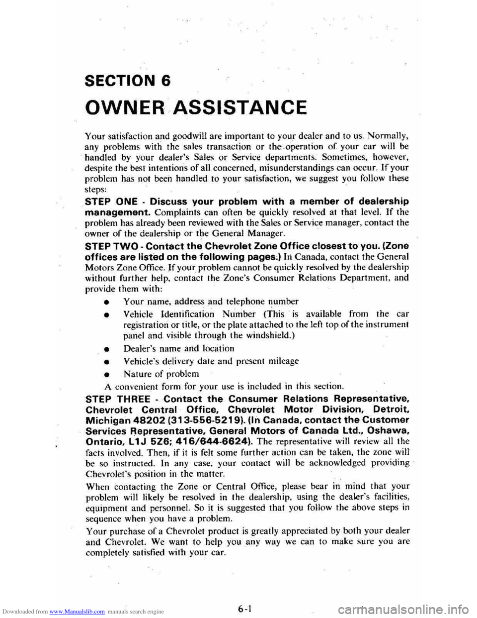 CHEVROLET CITATION 1980 1.G Manual PDF Downloaded from www.Manualslib.com manuals search engine SECTION 6
OWNER ASSISTANCE
Your satisfaction and goodwill are important to your dealer and to us. Normally,
any problems with the sale CHEVROLET CITATION 1980 1.G Manual PDF Downloaded from www.Manualslib.com manuals search engine SECTION 6
OWNER ASSISTANCE
Your satisfaction and goodwill are important to your dealer and to us. Normally,
any problems with the sale