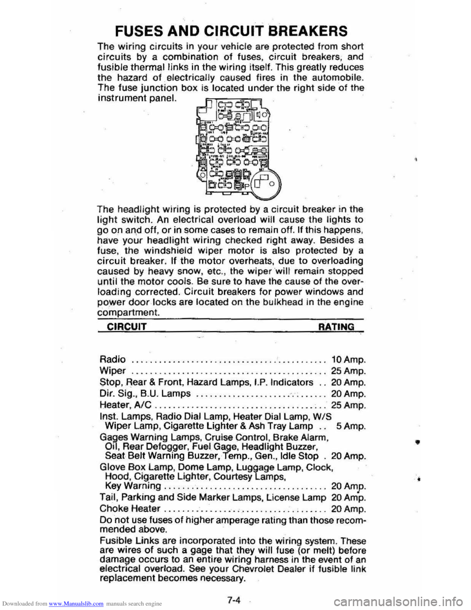 CHEVROLET CITATION 1980 1.G Manual Online Downloaded from www.Manualslib.com manuals search engine FUSES AND CIRCUIT BREAKERS
The wiring circuits in your vehicle are protected from short circuits by a combination of fuses, circuit brea CHEVROLET CITATION 1980 1.G Manual Online Downloaded from www.Manualslib.com manuals search engine FUSES AND CIRCUIT BREAKERS
The wiring circuits in your vehicle are protected from short circuits by a combination of fuses, circuit brea
