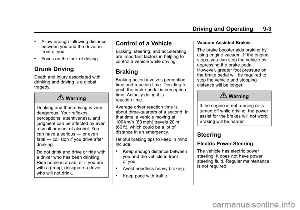 CHEVROLET CITY EXPRESS CARGO VAN 2016 1.G Owners Manual Black plate (3,1)Chevrolet City Express Owner Manual (GMNA-Localizing-U.S./Canada-
7707496) - 2015 - CRC - 11/26/14
Driving and Operating 9-3
.Allow enough following distance
between you and the drive