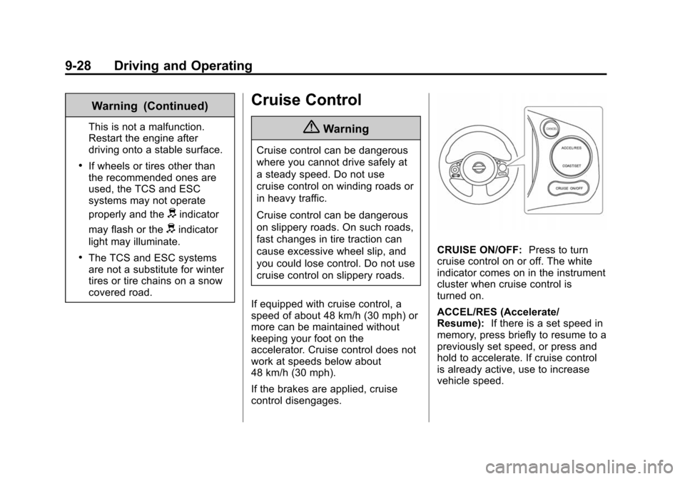 CHEVROLET CITY EXPRESS CARGO VAN 2016 1.G Owners Manual Black plate (28,1)Chevrolet City Express Owner Manual (GMNA-Localizing-U.S./Canada-
7707496) - 2015 - CRC - 11/26/14
9-28 Driving and Operating
Warning (Continued)
This is not a malfunction.
Restart t