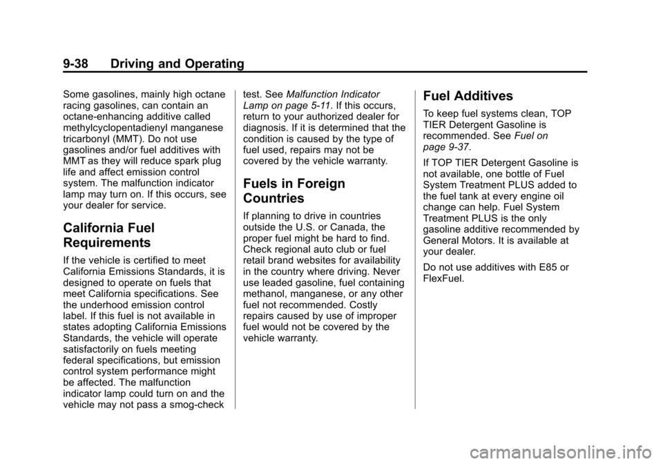 CHEVROLET CITY EXPRESS CARGO VAN 2016 1.G Owners Manual Black plate (38,1)Chevrolet City Express Owner Manual (GMNA-Localizing-U.S./Canada-
7707496) - 2015 - CRC - 11/26/14
9-38 Driving and Operating
Some gasolines, mainly high octane
racing gasolines, can