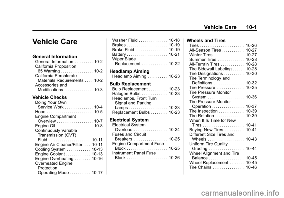 CHEVROLET CITY EXPRESS CARGO VAN 2016 1.G Owners Manual Black plate (1,1)Chevrolet City Express Owner Manual (GMNA-Localizing-U.S./Canada-
7707496) - 2015 - CRC - 11/26/14
Vehicle Care 10-1
Vehicle Care
General Information
General Information . . . . . . .