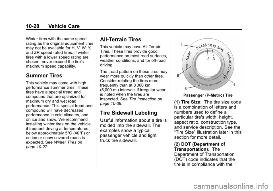 CHEVROLET CITY EXPRESS CARGO VAN 2016 1.G Owners Manual Black plate (28,1)Chevrolet City Express Owner Manual (GMNA-Localizing-U.S./Canada-
7707496) - 2015 - CRC - 11/26/14
10-28 Vehicle Care
Winter tires with the same speed
rating as the original equipmen