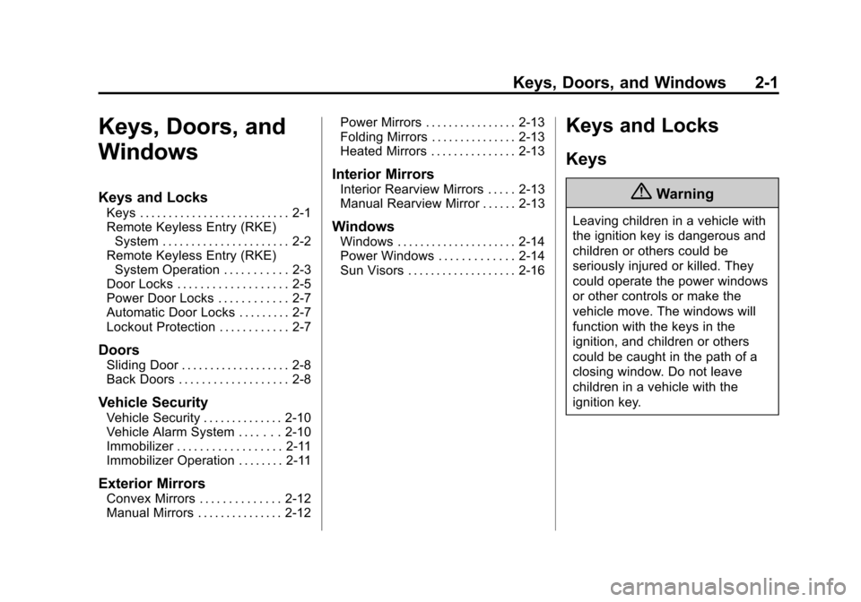 CHEVROLET CITY EXPRESS CARGO VAN 2016 1.G Owners Manual Black plate (1,1)Chevrolet City Express Owner Manual (GMNA-Localizing-U.S./Canada-
7707496) - 2015 - CRC - 11/26/14
Keys, Doors, and Windows 2-1
Keys, Doors, and
Windows
Keys and Locks
Keys . . . . . 
