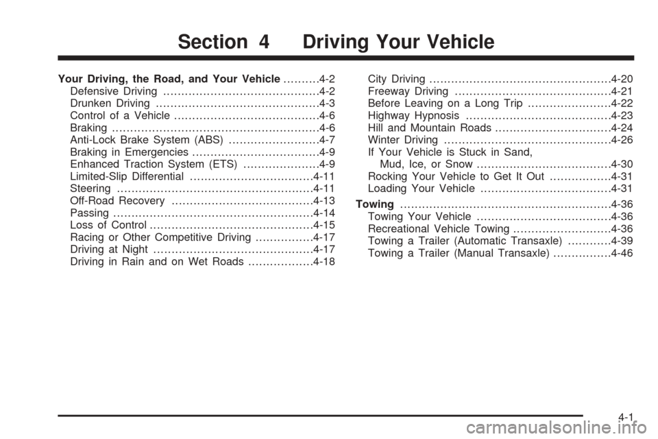 CHEVROLET COBALT 2006 1.G Owners Manual Your Driving, the Road, and Your Vehicle..........4-2
Defensive Driving...........................................4-2
Drunken Driving.............................................4-3
Control of a Vehic