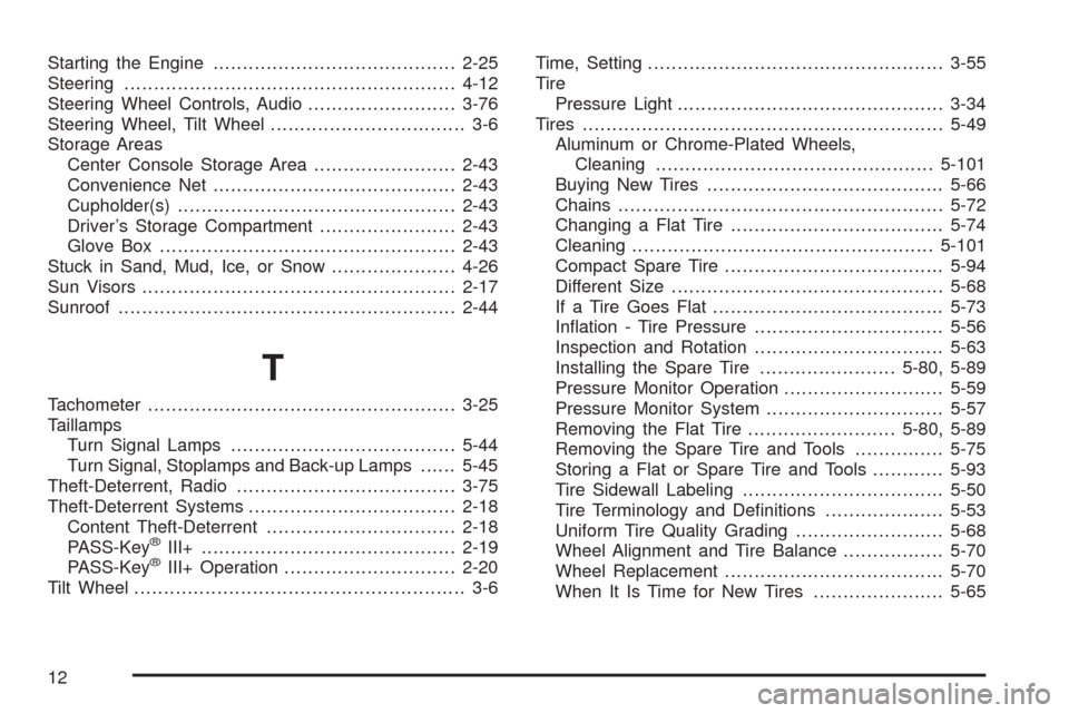 CHEVROLET COBALT 2008 1.G Owners Manual Starting the Engine.........................................2-25
Steering........................................................4-12
Steering Wheel Controls, Audio.........................3-76
Steeri