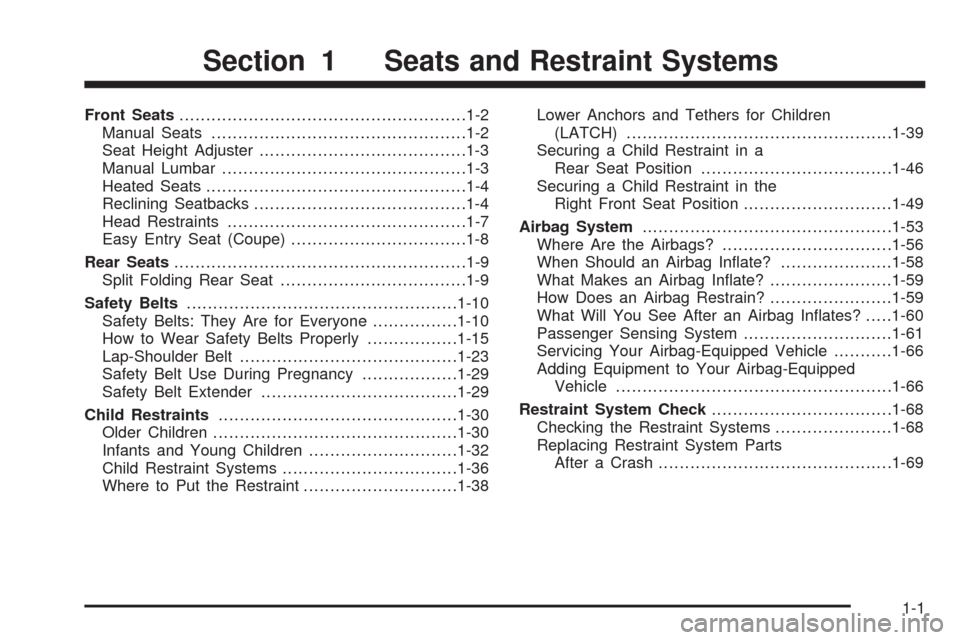 CHEVROLET COBALT 2008 1.G Owners Manual Front Seats......................................................1-2
Manual Seats................................................1-2
Seat Height Adjuster.......................................1-3
Manu