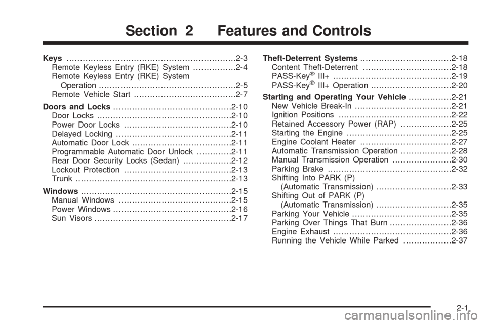 CHEVROLET COBALT 2008 1.G Owners Manual Keys...............................................................2-3
Remote Keyless Entry (RKE) System................2-4
Remote Keyless Entry (RKE) System
Operation.................................