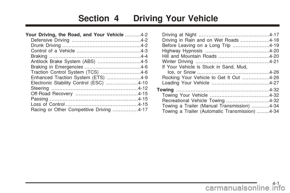 CHEVROLET COBALT 2009 1.G Owners Manual Your Driving, the Road, and Your Vehicle..........4-2
Defensive Driving...........................................4-2
Drunk Driving.................................................4-2
Control of a Veh