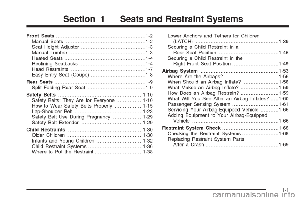 CHEVROLET COBALT 2009 1.G Owners Manual Front Seats......................................................1-2
Manual Seats................................................1-2
Seat Height Adjuster.......................................1-3
Manu