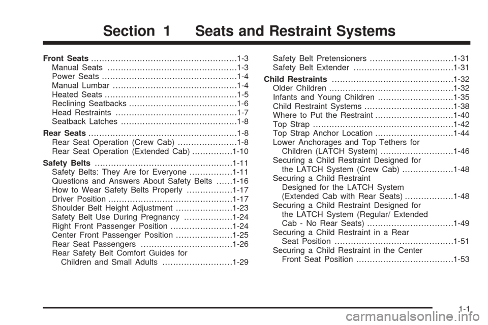 CHEVROLET COLORADO 2005 1.G Owners Manual Front Seats......................................................1-3
Manual Seats................................................1-3
Power Seats..................................................1-4
Ma