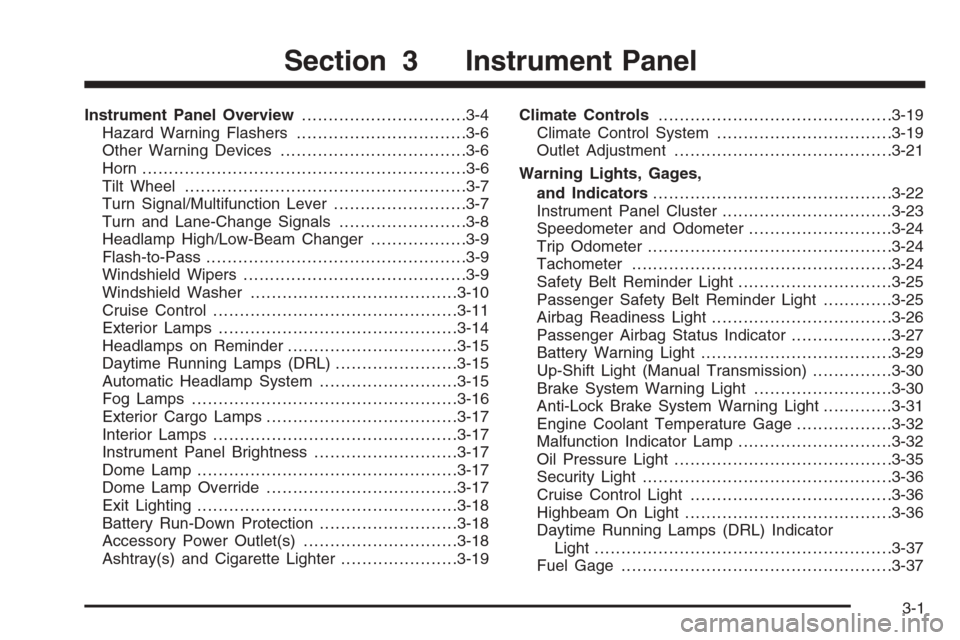CHEVROLET COLORADO 2006 1.G Owners Manual Instrument Panel Overview...............................3-4
Hazard Warning Flashers................................3-6
Other Warning Devices...................................3-6
Horn ................