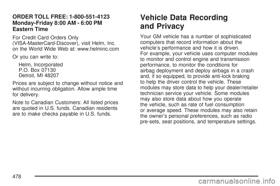 CHEVROLET COLORADO 2007 1.G Workshop Manual ORDER TOLL FREE: 1-800-551-4123
Monday-Friday 8:00 AM - 6:00 PM
Eastern Time
For Credit Card Orders Only
(VISA-MasterCard-Discover), visit Helm, Inc.
on the World Wide Web at: www.helminc.com
Or you c