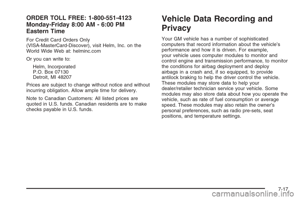 CHEVROLET COLORADO 2008 1.G Owners Manual ORDER TOLL FREE: 1-800-551-4123
Monday-Friday 8:00 AM - 6:00 PM
Eastern Time
For Credit Card Orders Only
(VISA-MasterCard-Discover), visit Helm, Inc. on the
World Wide Web at: helminc.com
Or you can w