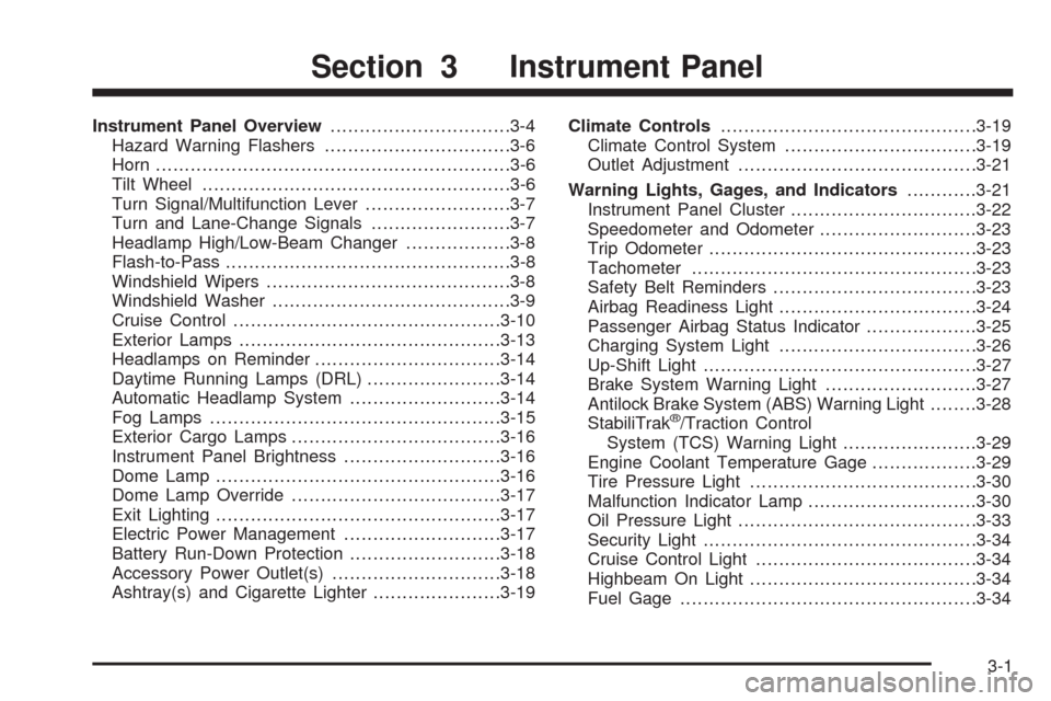 CHEVROLET COLORADO 2009 1.G Owners Manual Instrument Panel Overview...............................3-4
Hazard Warning Flashers................................3-6
Horn .............................................................3-6
Tilt Wheel.