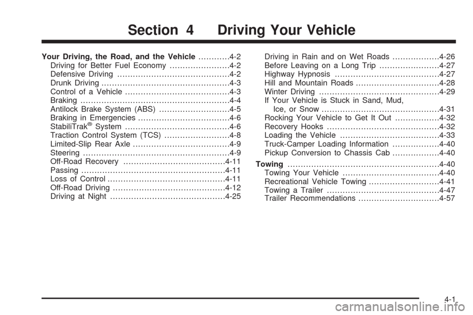 CHEVROLET COLORADO 2009 1.G Owners Manual Your Driving, the Road, and the Vehicle............4-2
Driving for Better Fuel Economy.......................4-2
Defensive Driving...........................................4-2
Drunk Driving..........