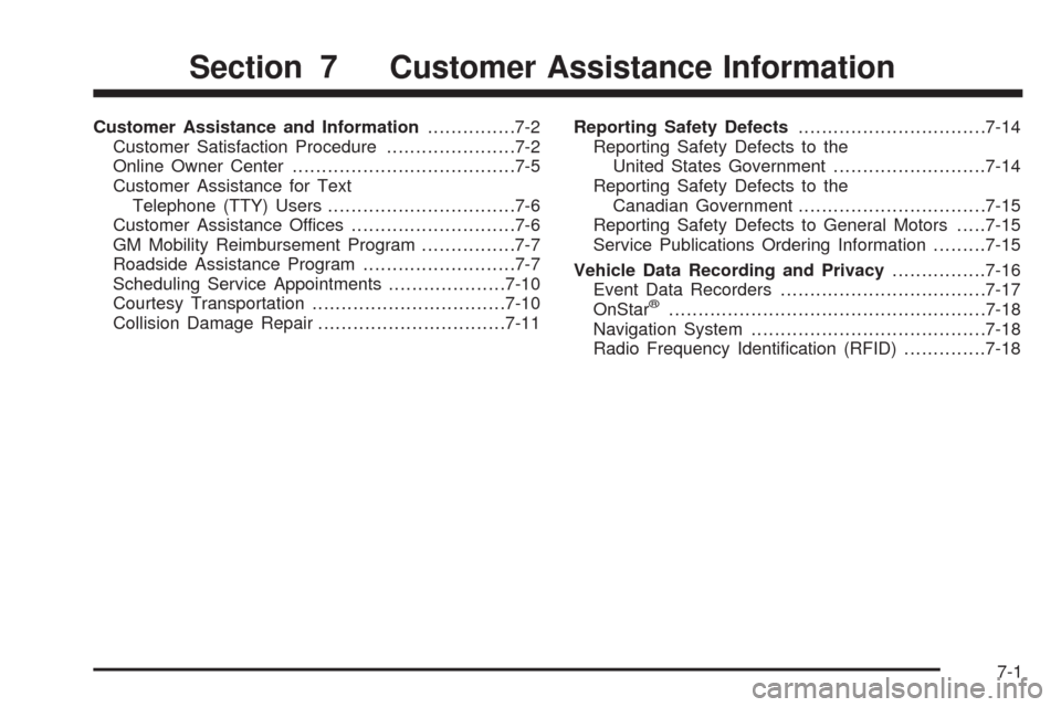 CHEVROLET COLORADO 2009 1.G Owners Manual Customer Assistance and Information...............7-2
Customer Satisfaction Procedure......................7-2
Online Owner Center......................................7-5
Customer Assistance for Text