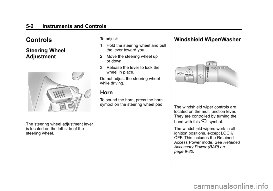 CHEVROLET COLORADO 2011 1.G Owners Manual Black plate (2,1)Chevrolet Colorado Owner Manual - 2011
5-2 Instruments and Controls
Controls
Steering Wheel
Adjustment
The steering wheel adjustment lever
is located on the left side of the
steering 