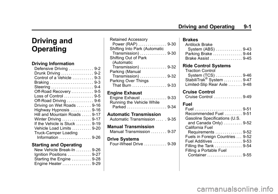 CHEVROLET COLORADO 2011 1.G Owners Manual Black plate (1,1)Chevrolet Colorado Owner Manual - 2011
Driving and Operating 9-1
Driving and
Operating
Driving Information
Defensive Driving . . . . . . . . . . . . . 9-2
Drunk Driving . . . . . . . 