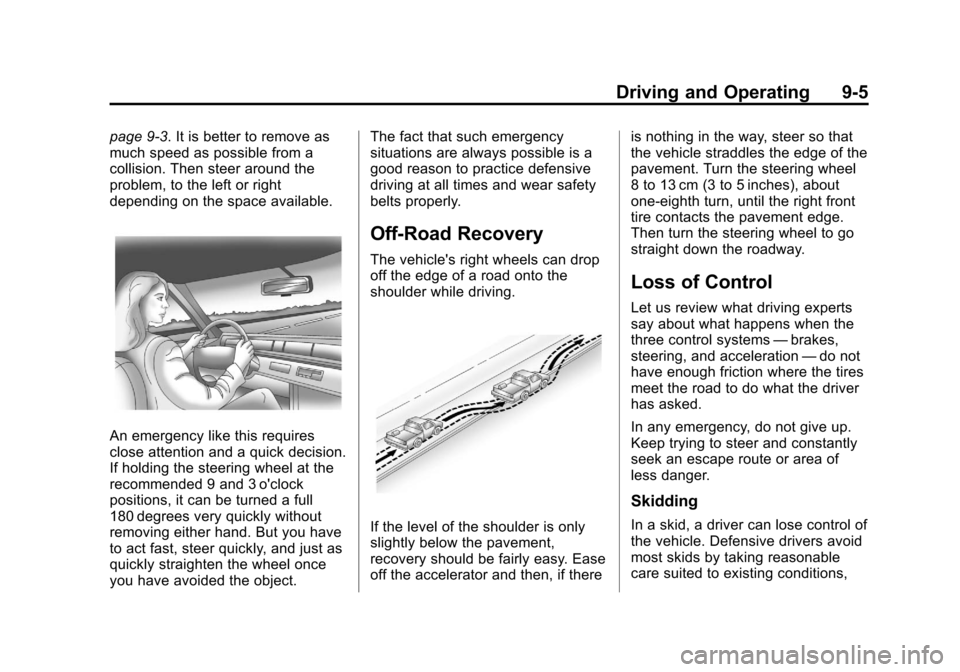 CHEVROLET COLORADO 2011 1.G Owners Manual Black plate (5,1)Chevrolet Colorado Owner Manual - 2011
Driving and Operating 9-5
page 9‑3. It is better to remove as
much speed as possible from a
collision. Then steer around the
problem, to the l