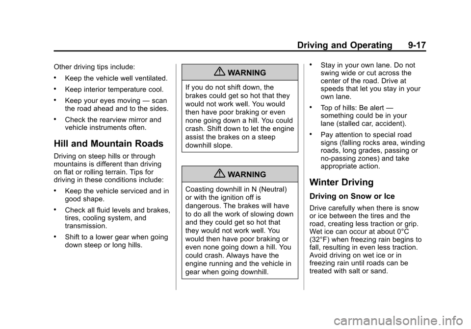 CHEVROLET COLORADO 2011 1.G Owners Manual Black plate (17,1)Chevrolet Colorado Owner Manual - 2011
Driving and Operating 9-17
Other driving tips include:
.Keep the vehicle well ventilated.
.Keep interior temperature cool.
.Keep your eyes movi