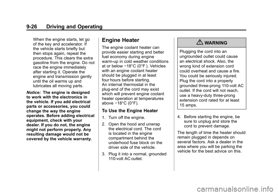 CHEVROLET COLORADO 2012 1.G Owners Manual Black plate (26,1)Chevrolet Colorado Owner Manual - 2012
9-26 Driving and Operating
When the engine starts, let go
of the key and accelerator. If
the vehicle starts briefly but
then stops again, repea