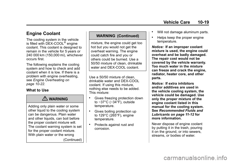 CHEVROLET COLORADO 2012 1.G Owners Manual Black plate (19,1)Chevrolet Colorado Owner Manual - 2012
Vehicle Care 10-19
Engine Coolant
The cooling system in the vehicle
is filled with DEX-COOL®engine
coolant. This coolant is designed to
remain