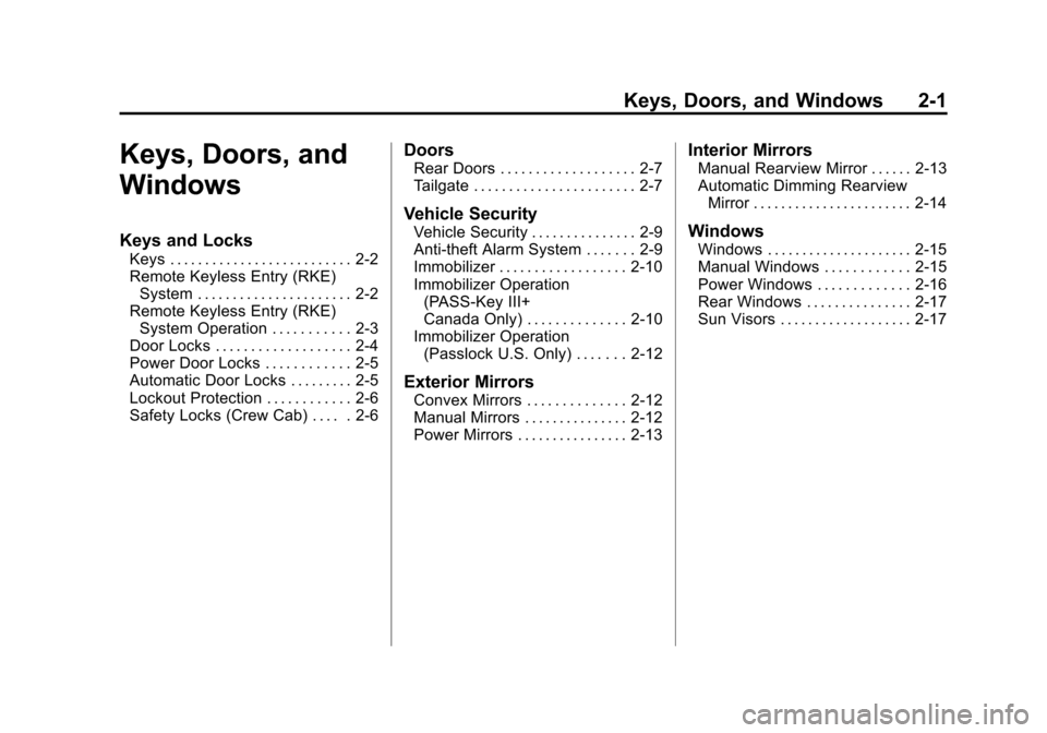 CHEVROLET COLORADO 2012 1.G Owners Manual Black plate (1,1)Chevrolet Colorado Owner Manual - 2012
Keys, Doors, and Windows 2-1
Keys, Doors, and
Windows
Keys and Locks
Keys . . . . . . . . . . . . . . . . . . . . . . . . . . 2-2
Remote Keyless