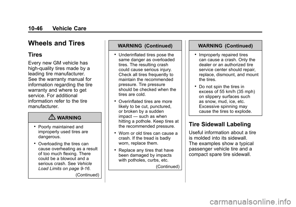 CHEVROLET COLORADO 2012 1.G Owners Manual Black plate (46,1)Chevrolet Colorado Owner Manual - 2012
10-46 Vehicle Care
Wheels and Tires
Tires
Every new GM vehicle has
high-quality tires made by a
leading tire manufacturer.
See the warranty man
