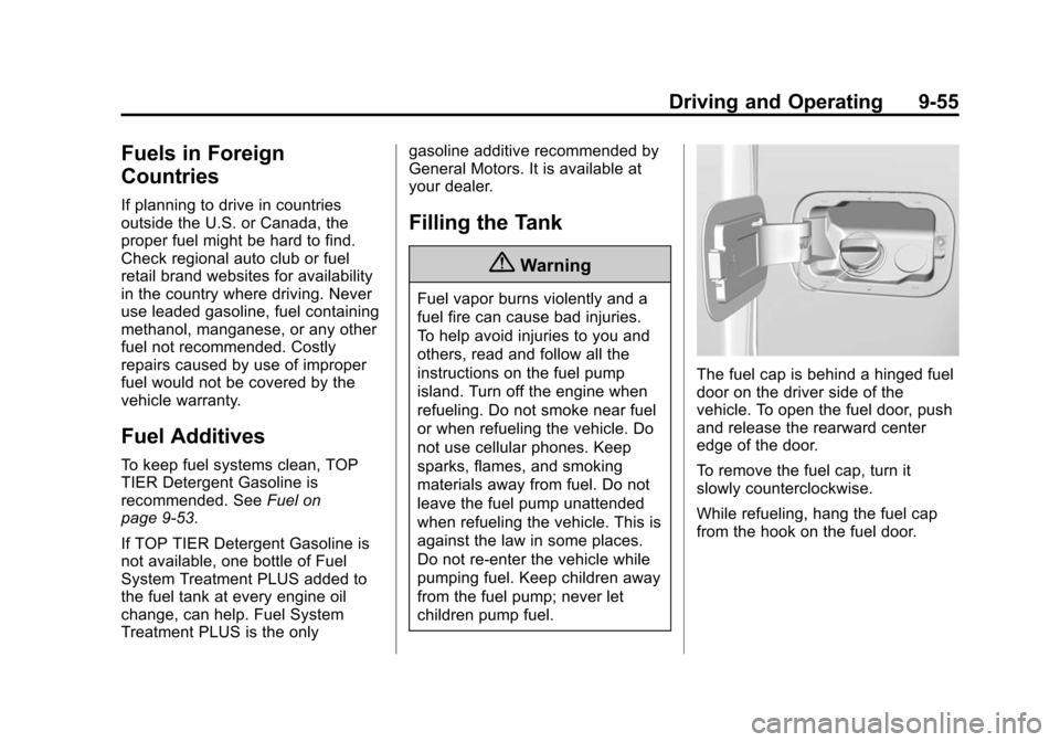 CHEVROLET COLORADO 2015 2.G Owners Manual Black plate (55,1)Chevrolet Colorado Owner Manual (GMNA-Localizing-U.S./Canada-
7586788) - 2015 - crc - 2/9/15
Driving and Operating 9-55
Fuels in Foreign
Countries
If planning to drive in countries
o
