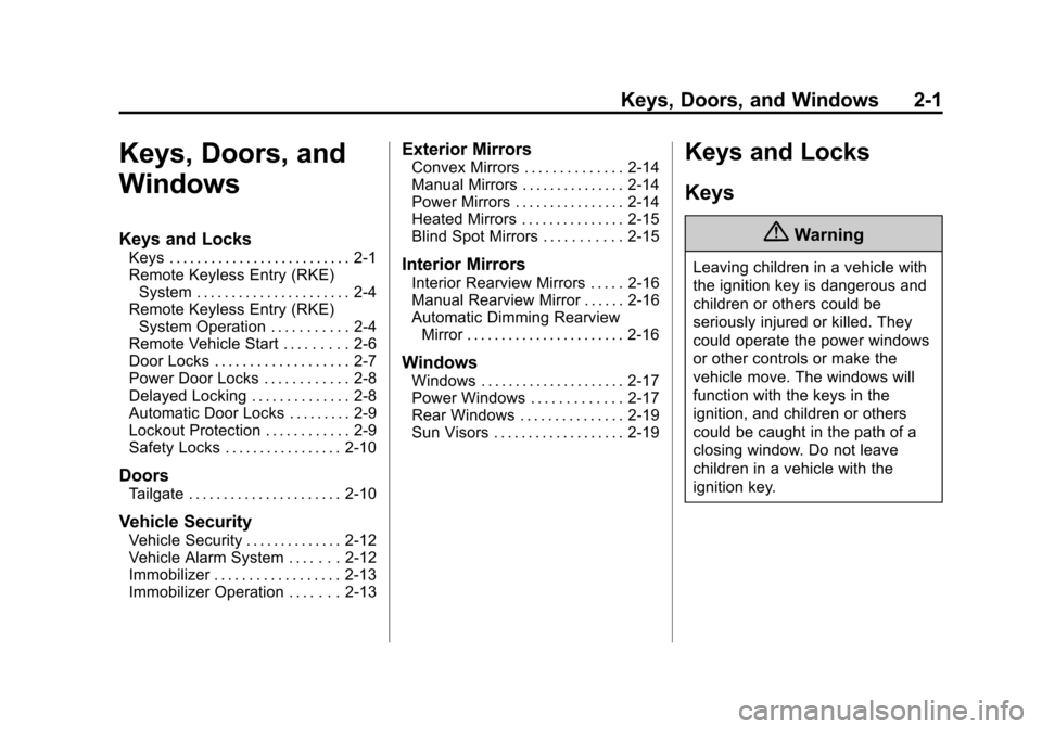 CHEVROLET COLORADO 2015 2.G Owners Manual Black plate (1,1)Chevrolet Colorado Owner Manual (GMNA-Localizing-U.S./Canada-
7586788) - 2015 - crc - 2/9/15
Keys, Doors, and Windows 2-1
Keys, Doors, and
Windows
Keys and Locks
Keys . . . . . . . . 