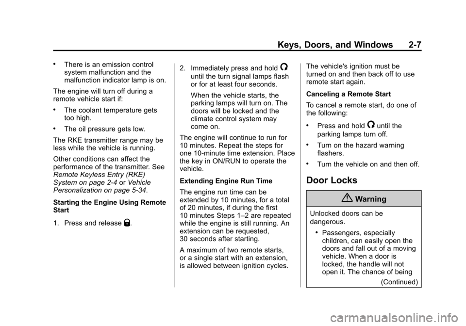 CHEVROLET COLORADO 2015 2.G Owners Manual Black plate (7,1)Chevrolet Colorado Owner Manual (GMNA-Localizing-U.S./Canada-
7586788) - 2015 - crc - 2/9/15
Keys, Doors, and Windows 2-7
.There is an emission control
system malfunction and the
malf