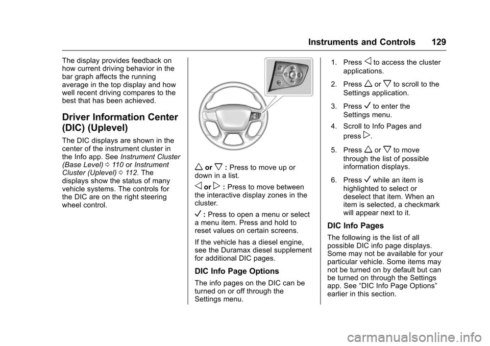 CHEVROLET COLORADO 2017 2.G Owners Manual Chevrolet Colorado Owner Manual (GMNA-Localizing-U.S./Canada/Mexico-10122675) - 2017 - crc - 8/22/16
Instruments and Controls 129
The display provides feedback onhow current driving behavior in thebar