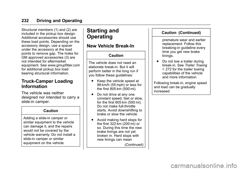 CHEVROLET COLORADO 2017 2.G Owners Manual Chevrolet Colorado Owner Manual (GMNA-Localizing-U.S./Canada/Mexico-10122675) - 2017 - crc - 8/22/16
232 Driving and Operating
Structural members (1) and (2) areincluded in the pickup box design.Addit CHEVROLET COLORADO 2017 2.G Owners Manual Chevrolet Colorado Owner Manual (GMNA-Localizing-U.S./Canada/Mexico-10122675) - 2017 - crc - 8/22/16
232 Driving and Operating
Structural members (1) and (2) areincluded in the pickup box design.Addit