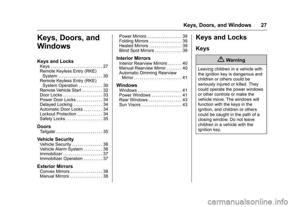 CHEVROLET COLORADO 2017 2.G Owners Manual Chevrolet Colorado Owner Manual (GMNA-Localizing-U.S./Canada/Mexico-10122675) - 2017 - crc - 8/22/16
Keys, Doors, and Windows 27
Keys, Doors, and
Windows
Keys and Locks
Keys . . . . . . . . . . . . . 