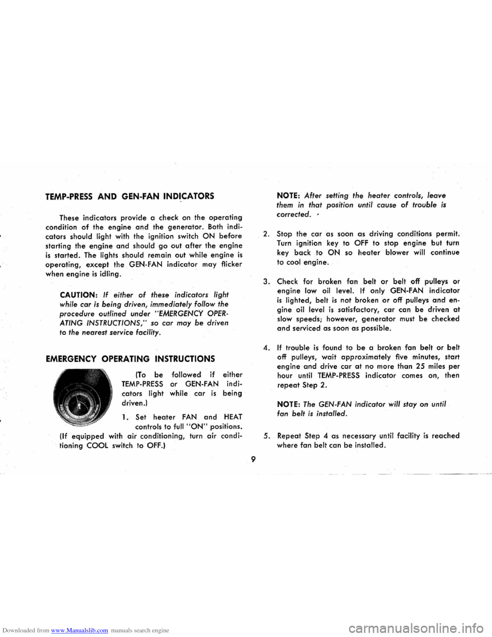 CHEVROLET CORVAIR 1965 2.G User Guide Downloaded from www.Manualslib.com manuals search engine TEMP-PRESS AND GEN-FAN INDICATORS
These indicators provide a check on the operating
condition of the engine and the generator. Both indiÂ
c CHEVROLET CORVAIR 1965 2.G User Guide Downloaded from www.Manualslib.com manuals search engine TEMP-PRESS AND GEN-FAN INDICATORS
These indicators provide a check on the operating
condition of the engine and the generator. Both indiÂ
c