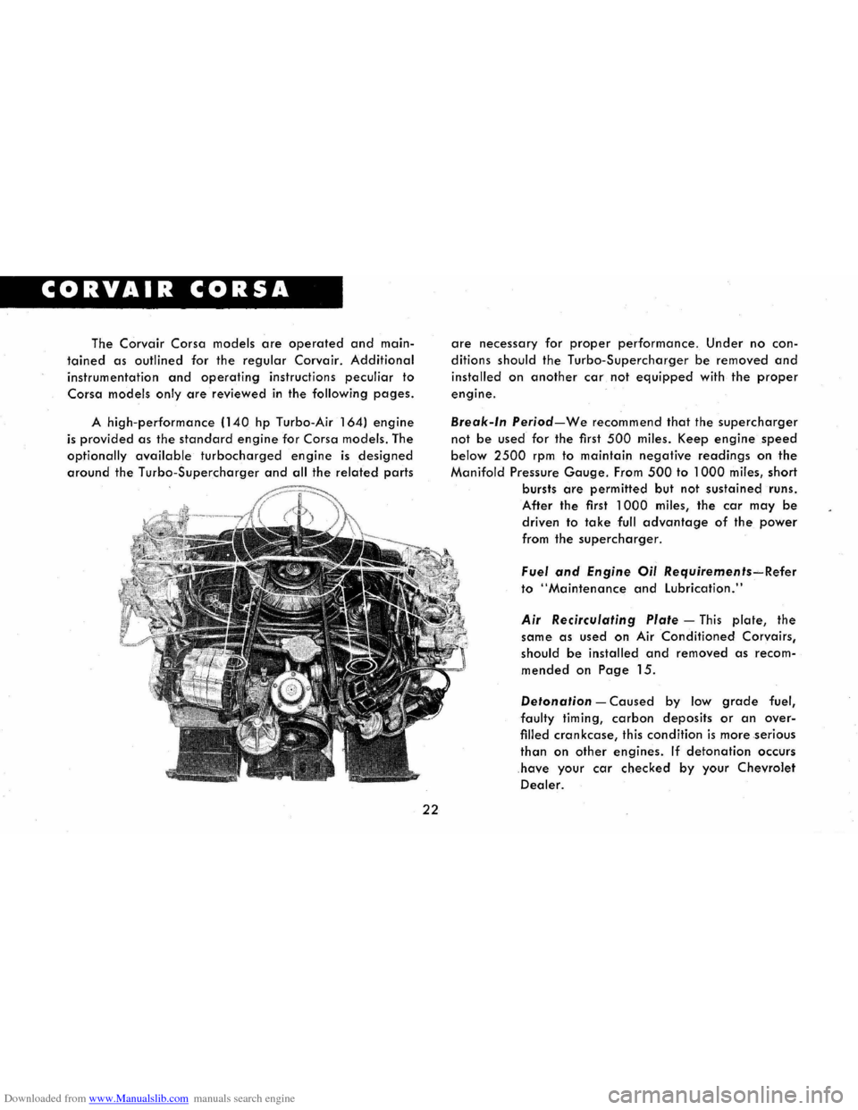 CHEVROLET CORVAIR 1965 2.G Owners Manual Downloaded from www.Manualslib.com manuals search engine CORVAIR CORSA 
The Corvair Corsa models are operated and main­
tained as outlined for the regular Corvair. Additional 
instrumentation and ope