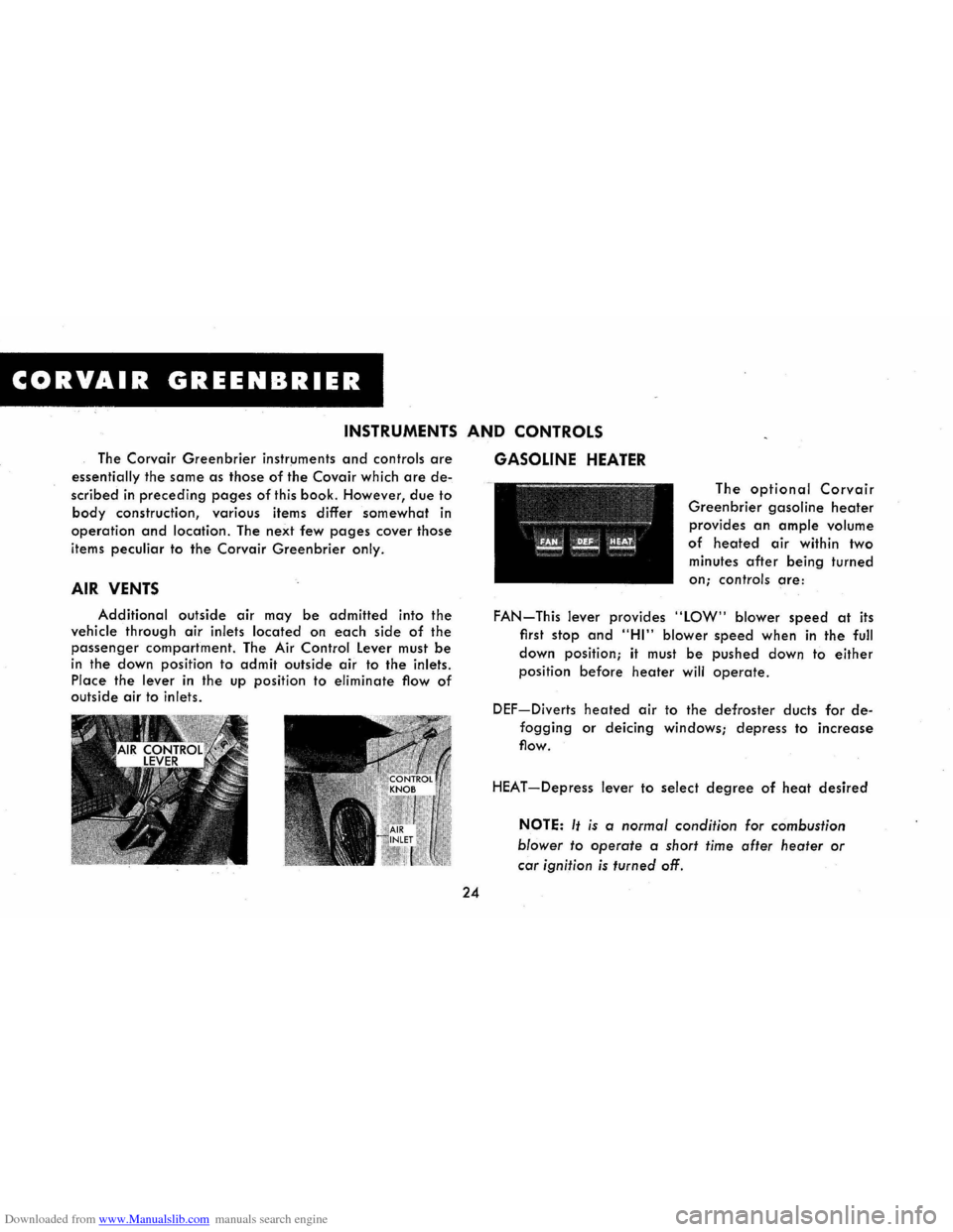 CHEVROLET CORVAIR 1965 2.G Owners Manual Downloaded from www.Manualslib.com manuals search engine CORVAIR GREENBRIER 
INSTRUMENTS AND CONTROLS 
The Corvair Greenbrier instr~ments and controls are 
essentially the same as those of the Covair 