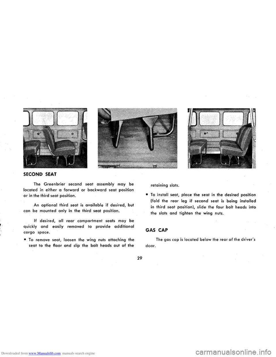 CHEVROLET CORVAIR 1965 2.G Owners Manual Downloaded from www.Manualslib.com manuals search engine I 
t 
SECOND SEAT 
The Greenbrier second seat assembly may be 
located in either a forward or backward seat position 
. or in the third seat po