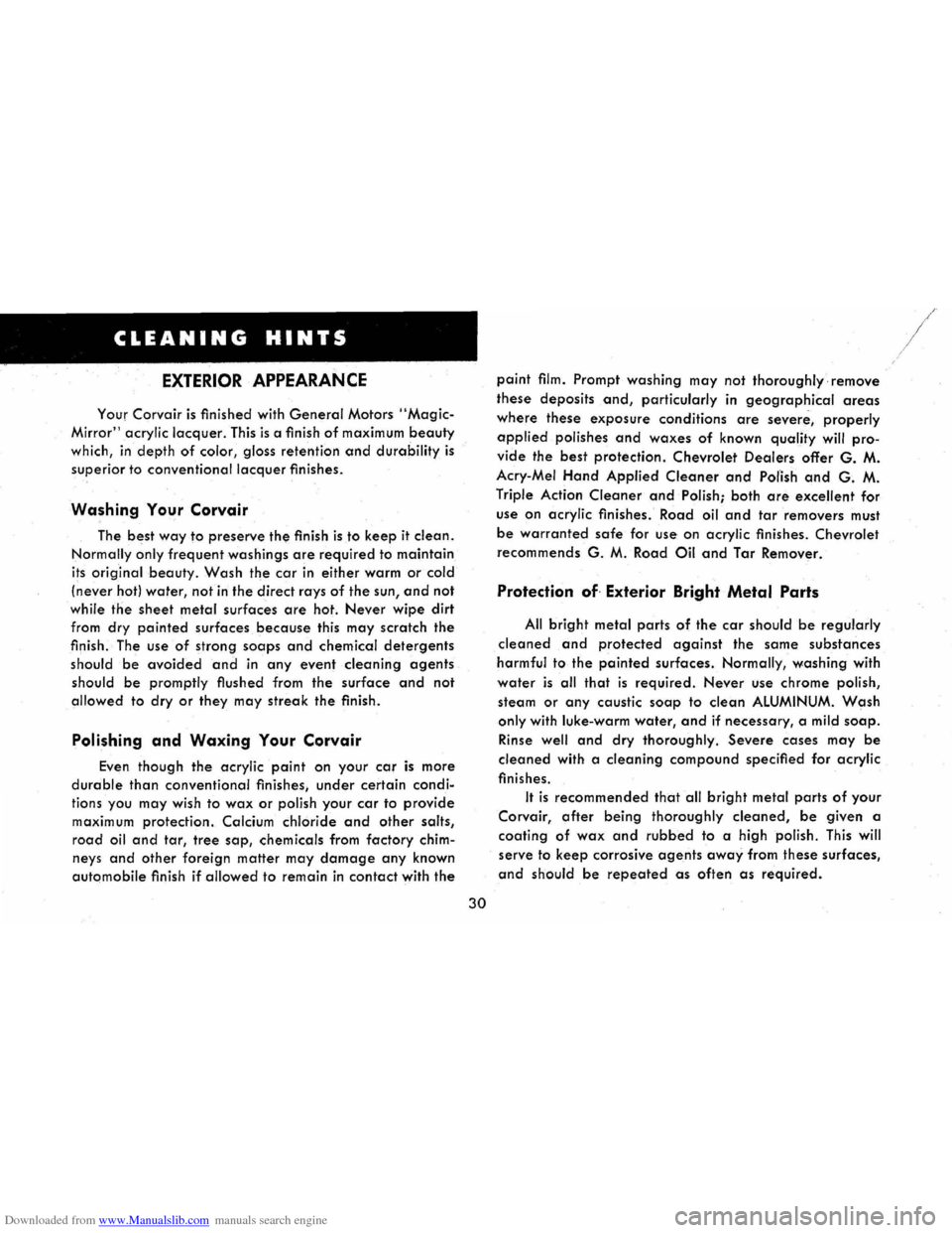 CHEVROLET CORVAIR 1965 2.G Owners Manual Downloaded from www.Manualslib.com manuals search engine CLEANING HINTS 
EXTERIOR APPEARANCE 
Your Corvair is finished with General Motors "Magic­
Mirror" acrylic lacquer. This is a finish of maximum