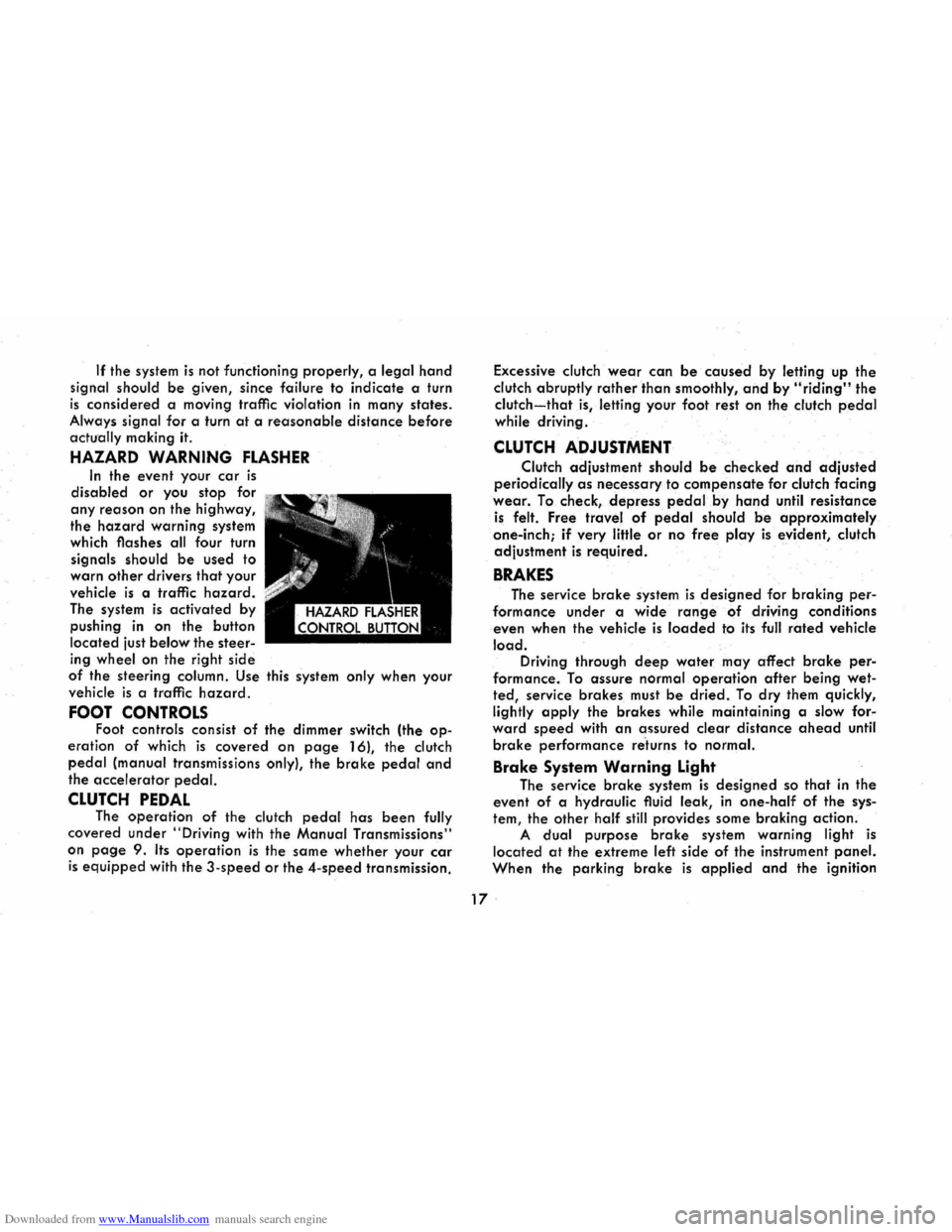 CHEVROLET CORVAIR 1986 2.G Owners Manual Downloaded from www.Manualslib.com manuals search engine If the system is not functioning  properly, a legal hand 
signal  should be given,  since failure  to indicate  a turn 
is considered  a moving