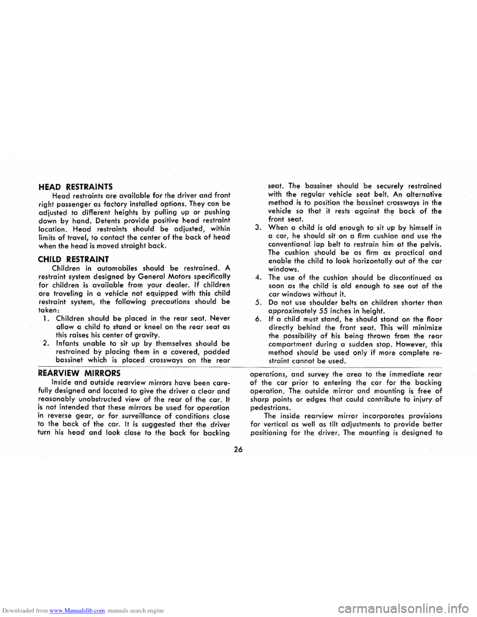 CHEVROLET CORVAIR 1986 2.G Owners Manual Downloaded from www.Manualslib.com manuals search engine HEAD RESTRAINTS 
Head restraints are available for the driver and front 
right 
passenger as factory installed options.  They can be 
adjusted 